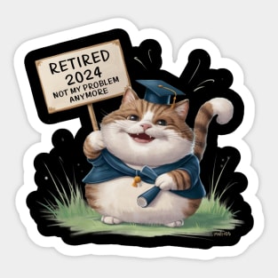 Cute Old Cat Retired 2024: Not My Problem Anymore! Sticker